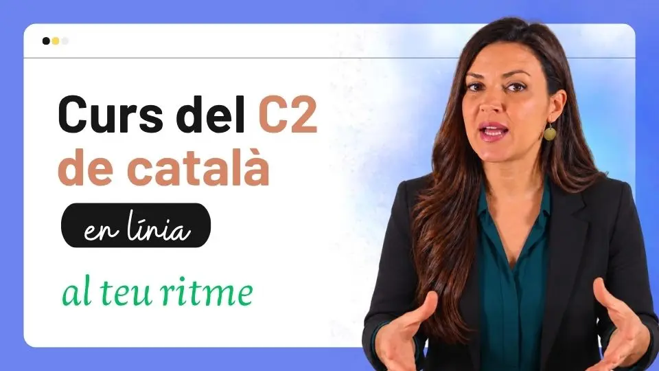 Curs complet del nivell C2 de català | Al teu ritme