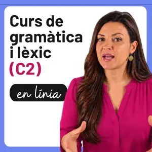 Curs de gramàtica i lèxic de nivell C2 de català